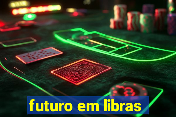 futuro em libras